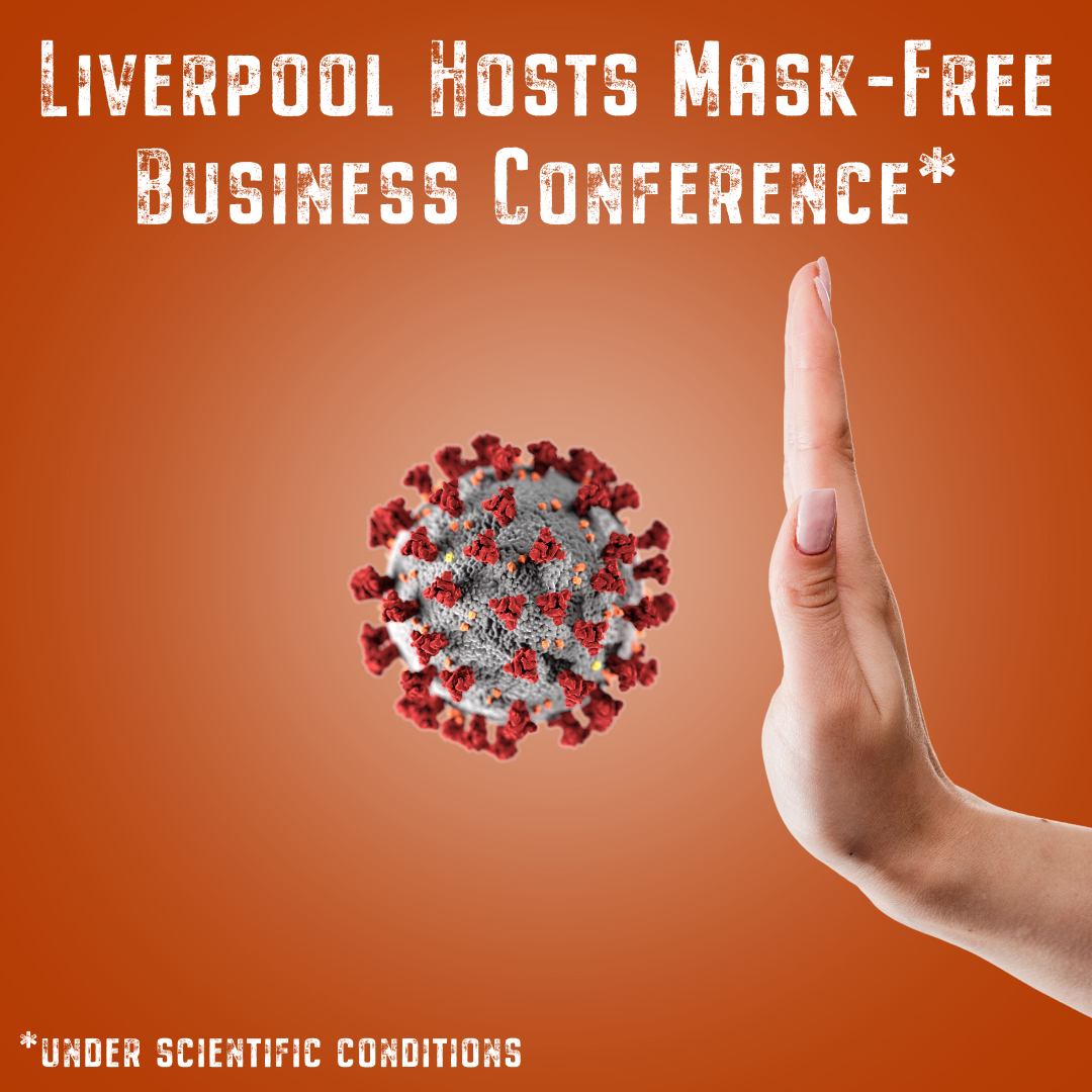 Liverpool Hosts Mask-Free Business Conference